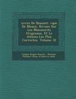 Uvres de Bossuet: V Que de Meaux, Revues Sur Les Manuscrits Originaux, Et Le Ditions Les Plus Correctes, Volume 32 1286871824 Book Cover