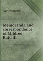 Memoranda and Correspondence of Mildred Ratcliff 1356869459 Book Cover