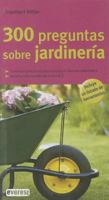 300 Preguntas Sobre Jardineria 8444120472 Book Cover