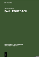 Paul Rohrbach: Ein Konservativer Publizist Und Kritiker Der Weimarer Republik 3794025164 Book Cover