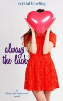 Always the Luck 1532872224 Book Cover