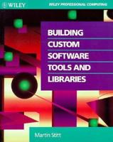 Building Custom Software Tools and Libraries 0471579149 Book Cover