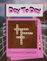 Day To Day Crossword Calendar: Brain Workouts Variety Puzzles, Brain Games Crossword Puzzle Book For Adults asy, Medium, Hard Puzzle Book, Brainy Day Activities Crosswords 169111801X Book Cover