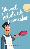 Himmel, helvete och pannkakor 9180272754 Book Cover