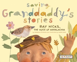 Saving Granddaddy's Stories: Ray Hicks, the Voice of Appalachia 1478869674 Book Cover