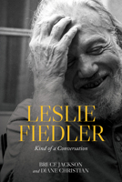 Leslie Fiedler: Kind of a Conversation B0FT78XCX1 Book Cover