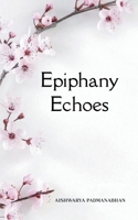 Epiphany Echoes B0DYVRJXVG Book Cover