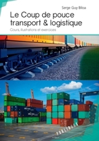 Le Coup de pouce transport & logistique (French Edition) 2342163835 Book Cover