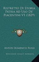 Ristretto Di Storia Patria Ad Uso De' Piacentini V1 (1829) 1160248141 Book Cover