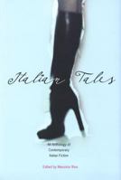 Italian Tales: An Anthology of Contemporary Italian Fiction (Italian Literature and Thought) 030012371X Book Cover