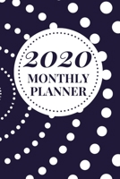 2020 Monthly Planner: Jan 1, 2020 to Dec 31, 2020: Weekly and Monthly Planner and Calendar 167330656X Book Cover