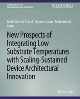 New Prospects of Integrating Low Substrate Temperatures with Scaling-Sustained Device Architectural Innovation 3031008995 Book Cover