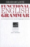 Functional English Grammar: An Introduction for Second Language Teachers (Cambridge Language Education) 0521459222 Book Cover