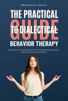 The Practical Guide to Dialectical Behavoir Therapy B0CSYCC17C Book Cover