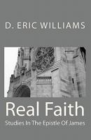 Real Faith: Studies In The Epistle Of James 1441436782 Book Cover