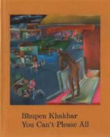 Bhupen Khakhar You Can't Please All 1849763704 Book Cover