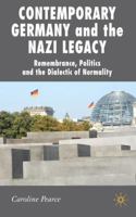 Contemporary Germany and the Nazi Legacy: Remembrance, Politics and the Dialectic of Normality (New Perspectives in German Studies) 0230518044 Book Cover