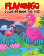 Flamingo Coloring Book for Kids: Fun and Relaxing Birds Coloring Activity Book for Boys, Girls, Toddler, Preschooler & Kids | Ages 4-8 B09BF1HHSN Book Cover