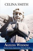 Ageless Wisdom: Beyond Every Appearance There Is Truth 1451200390 Book Cover