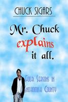 Mr. Chuck Explains It All 1440491763 Book Cover
