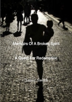 Memoirs Of A Broken Spirit; A Quest For Redemption 1105316696 Book Cover
