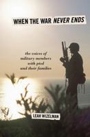 When the War Never Ends: The Voices of Military Members with Ptsd and Their Families 0810895978 Book Cover