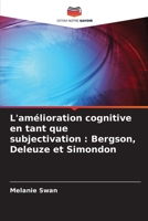 L'amélioration cognitive en tant que subjectivation: Bergson, Deleuze et Simondon (French Edition) 6208273854 Book Cover