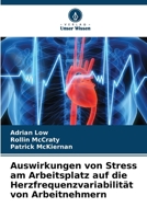 Auswirkungen von Stress am Arbeitsplatz auf die Herzfrequenzvariabilität von Arbeitnehmern (German Edition) 6207934911 Book Cover