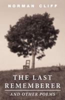 The Last Rememberer and Other Poems 1595719857 Book Cover