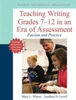 Teaching Writing Grades 7-12 in an Era of Assessment: Passion and Practice 0133136353 Book Cover