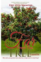 Not Far From The Tree 0692953302 Book Cover