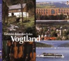 Farbbild-Reise durch das Vogtland. 3929932733 Book Cover