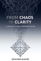 From Chaos to Clarity: A Consultant’s Guide to Operational Mastery B0FPX3NV1J Book Cover