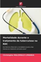 Mortalidade durante o tratamento da tuberculose na RDC (Portuguese Edition) 6208989841 Book Cover