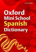 Oxford Mini School Spanish Dictionary 0199115257 Book Cover