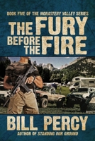 The Fury Before the Fire 1684336465 Book Cover