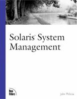 Solaris System Management (New Riders Professional Library) 073571018X Book Cover