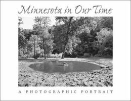 Minnesota In Our Time: A Photographic Portrait 0873513827 Book Cover