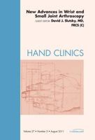 New Advances in Wrist and Small Joint Arthroscopy, an Issue of Hand Clinics, Volume 27-3 1455711004 Book Cover