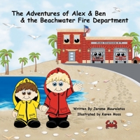 The Adventures of Alex and Ben and the Beachwater Fire Department 1637101503 Book Cover