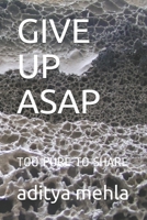 Give Up ASAP 1089121172 Book Cover
