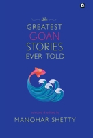 The Greatest Goan Stories Ever Told 939385212X Book Cover
