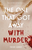 The One That Got Away with Murder 1250292166 Book Cover