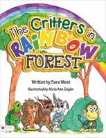 The Critters in Rainbow Forest 1630636487 Book Cover