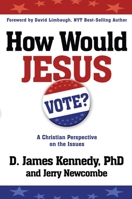 How Would Jesus Vote?: A Christian Perspective on the Issues 1400074061 Book Cover