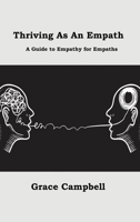 Thriving as an Empath: A Guide to Empathy for Empaths 1806151561 Book Cover