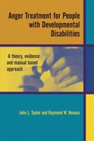 Anger Treatment for People with Developmental Disabilities: A Theory, Evidence and Manual Based Approach 0470870052 Book Cover