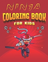 Ninja Coloring Book for Kids: Coloring Books for Boys and Girls who loves Ninjas Fun coloring Sheets For Children at Home Nice Birthday Gift or Pres B08NWYBKKH Book Cover