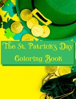 The St. Patrick's Day Coloring Book: 50 Relaxing St. Patrick's Day Designs, A Fun Coloring Gift Book, Great for Children and Adults and Little ... Book Series - A Journal of the Heart Series) B08WJY83V2 Book Cover