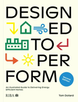 Designed to Perform: An Illustrated Guide to Providing Energy Efficient Homes 191412426X Book Cover